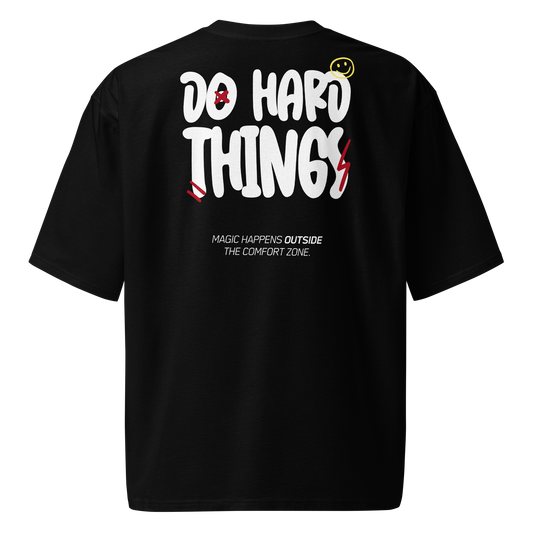 Do Hard Things / T-Shirt Oversize