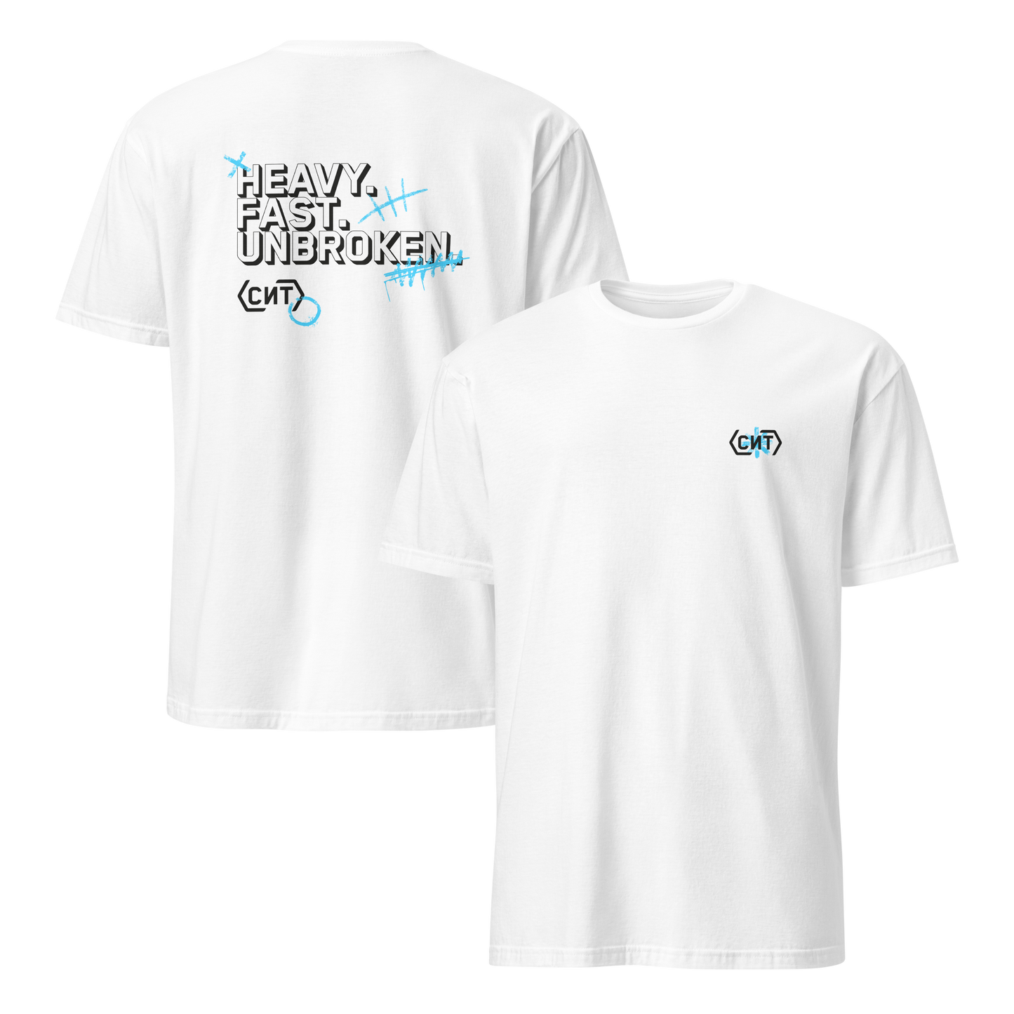 Heavy. Fast. Unbroken. / T-Shirt